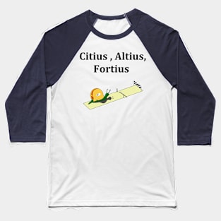 Citius, altius, fortius Baseball T-Shirt